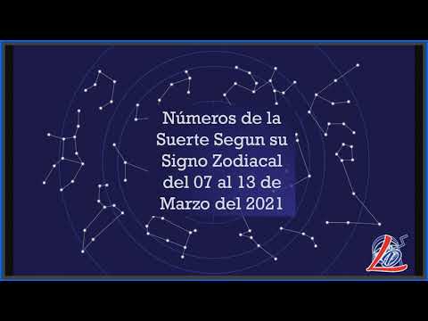 Predicción Zodiacal del 07 al 13 de Marzo del 2021 (Números de la suerte, Zodiaco de la Suerte)