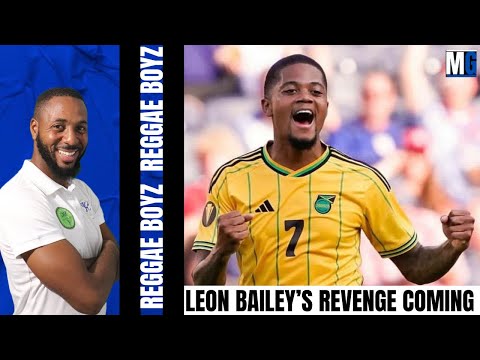 BIG Performance Needed By Leon Bailey vs USMNT | Jamaica Reggae Boyz