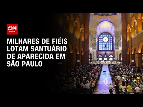 Milhares de fiéis lotam santuário de Aparecida em São Paulo | AGORA CNN