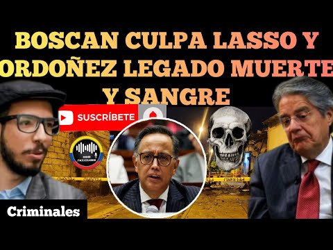 BOSCAN CULPA ORDOÑEZ Y LASSO DEL LEGADO MU3.RT3 Y DESTRUCCIÓN QUE VIVE ECUADOR NOTICIAS RFE