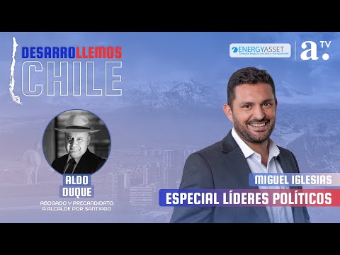 Desarrollemos Chile - Aldo Duque, Abogado y precandidato a alcalde por Santiago - Radio Agricultura