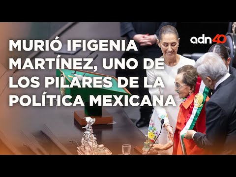 Murió Ifigenia Martínez, uno de los pilares de la política mexicana