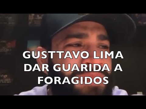 GUSTTAVO LIMA DAR GUARIDA A FORAGIDOS