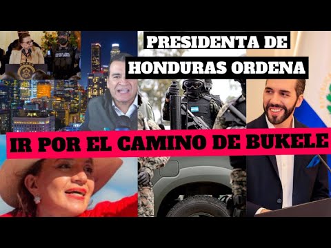 PRESIDENTA DE  izquierda, de HONDURAS ordena  ir por el  CAMINO  NAYIB Bukele: Fuerza!!.