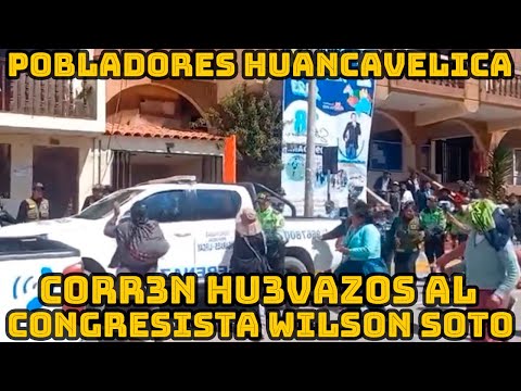 POBLADORES DE LA PROVINCIA DE ANGARAES EN HUACAVELICA RECHAZAN AL CONGRESISTA WILSON SOTO..