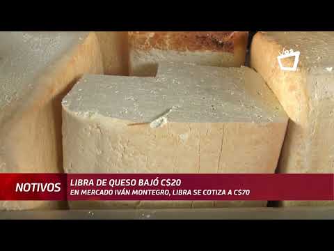 Libra de queso bajó 20 córdobas en el mercado Iván Montenegro