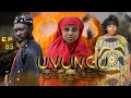 UVUNGU Ep_85 #Chendu