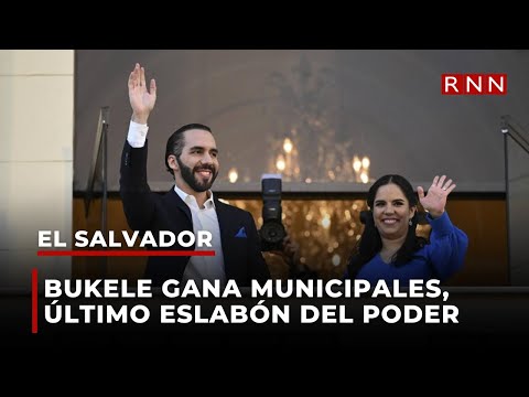 Bukele gana municipales, último eslabón del poder en El Salvador