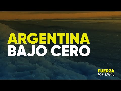 ARGENTINA BAJO CERO - #FuerzaNatural