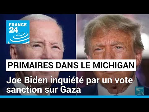 Primaires dans le Michigan : Joe Biden inquiété par un vote sanction sur Gaza • FRANCE 24