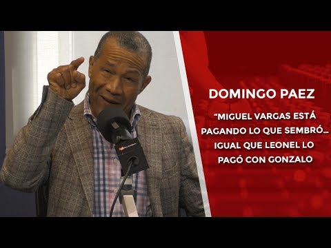 Domingo Páez: “Miguel Vargas está pagando lo que sembró… igual que Leonel lo pagó con Gonzalo