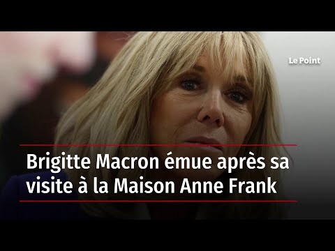 Brigitte Macron émue après sa visite à la Maison Anne Frank
