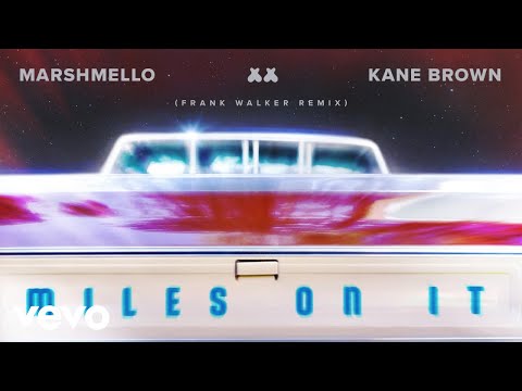 Marshmello, Kane Brown - Miles On It (Frank Walker Remix [Official Audio])