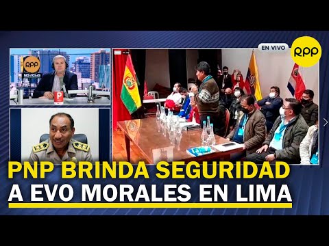 Gral. PNP Teófilo Mariño: “Cancillería hizo la solicitud para brindar seguridad a Evo Morales”