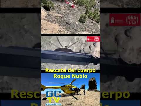 Rescate del cuerpo de una mujer tras precipitarse desde gran altura en zona del Roque Nublo