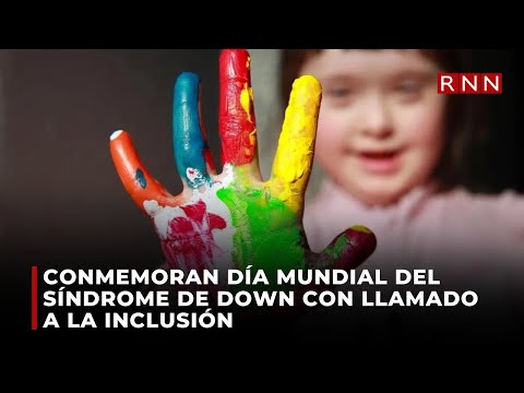 Conmemoran día mundial del Síndrome de Down con llamado a la inclusión