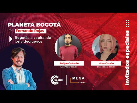 Planeta Bogotá: Bogotá, la capital de los videojuegos | Mesa Capital | ?EN VIVO