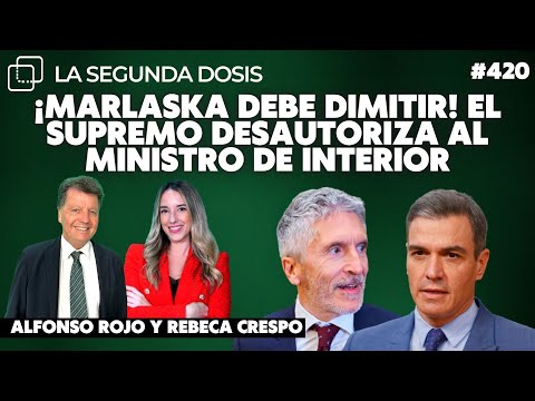 ¡MARLASKA DEBE DIMITIR! El Supremo desautoriza al ministro de Interior