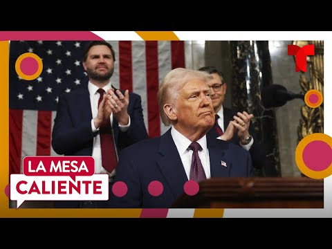 Trump dirige su primer discurso ante el Congreso de EE.UU. | La Mesa Caliente