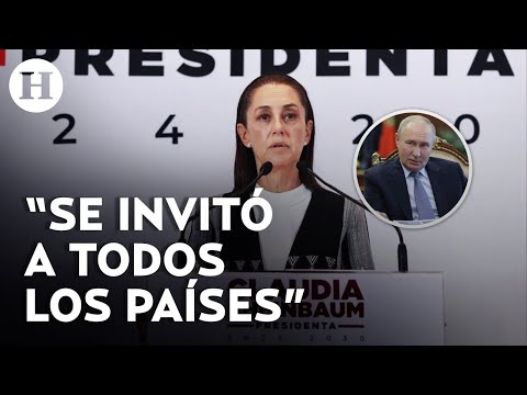 Claudia Sheinbaum aclara y justifica la invitación de Vladimir Putin a su toma presidencia