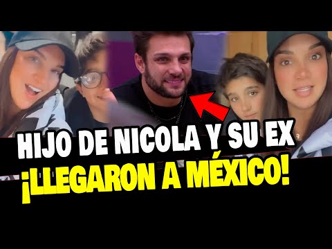 HIJO DE NICOLA Y SU EX PAREJA LLEGAN A MÉXICO PARA LA GRAN FINAL DE LA CASA