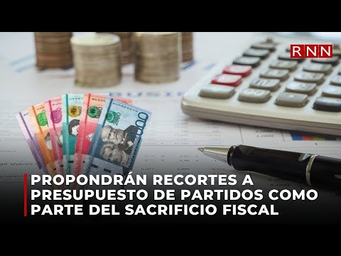 Propondrán recortes a presupuesto de partidos como parte del sacrificio fiscal