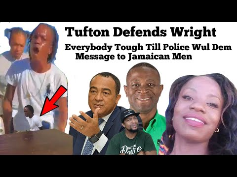 Everybody Tough Till Police Come / Tufton Defends Wright / Message to Jamaican Men