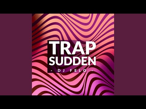 Trap Sudden
