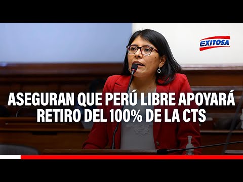 Congresista Margot Palacios asegura que Perú Libre apoyará retiro del 100% de la CTS
