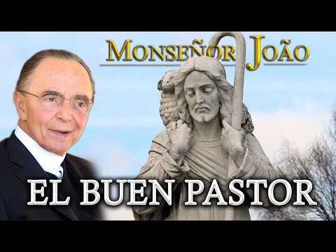 El Buen Pastor | Palabras de Mons. João S. Clá Dias