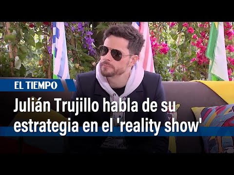 Julián Trujillo cuenta cuál fue su estrategia en 'La casa de los famosos' | El Tiempo