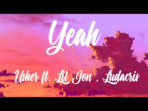 Usher - Yeah Ft. Lil Jon , Ludacris