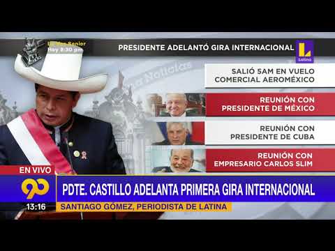 ? Presidente Pedro Castillo adelanta primera gira internacional