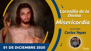 Coronilla de la Divina Misericordia l Martes 01 Diciembre l Ora a Jesús l Padre Carlos Yepes