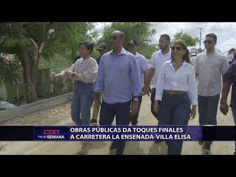 Obras Públicas da toques finales a carretera La Ensenada-Villa Elisa