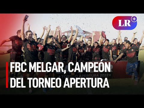 FBC Melgar se coronó campeón del Torneo Apertura | #LR