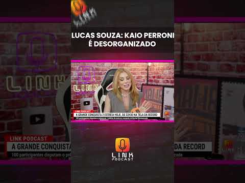 LUCAS SOUZA: KAIO PERRONI É DESORGANIZADO | LINK PODCAST