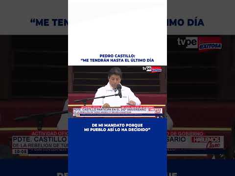 Pedro Castillo: Me tendrán hasta el último día de mi mandato porque mi pueblo así lo ha decidido