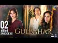 Gulbahar - Episode 10 - [Eng Sub] 15th Oct 2026 [ Sanam Saeed, Emmad Irfani & Komal Meer ] - HUM TV