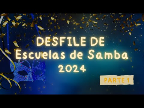Carnaval 2024 - Escuelas de Samba - Parte 1