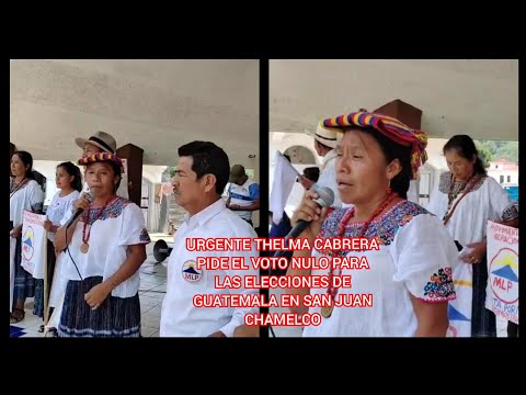 CABRERA PIDE EL VOTO NULO PARA LAS ELECCIONES DE GUATEMALA EN SAN JUAN CHAMELCO