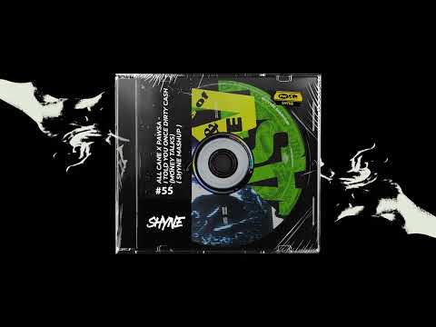 All Cane X PAWSA - I Told You Once Dirty Cash (Money Talks) ( Shyne Mashup )