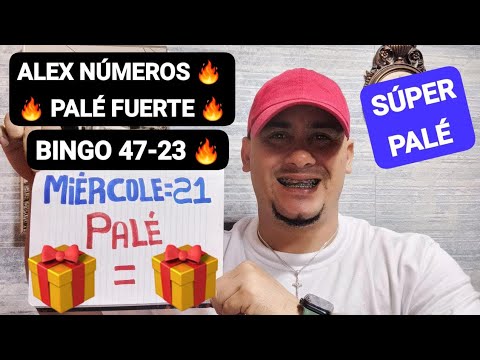 MIÉRCOLES 21 DE AGOSTO 2024  PALÉ FUERTE  SÚPER PALÉ  ALEX NÚMEROS