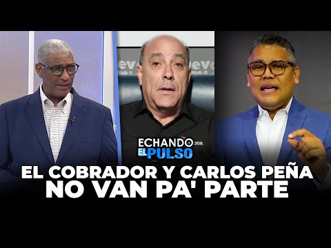 Johnny Vásquez | El cobrador y Carlos Peña no van pa' parte | Echando El Pulso