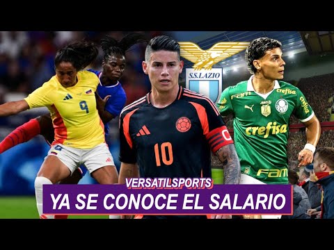 YA SE CONOCE EL SALARIO | JAMES ACUERDO con LAZIO | 100 MILLONES POR RICHARD RIOS