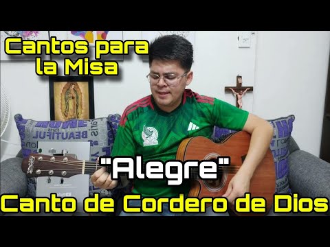 Canto de CORDERO DE DIOS Alegre - Cantos para la Misa