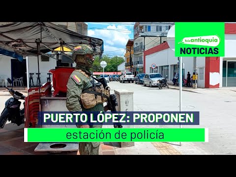 Puerto López proponen estación de policía- Teleantioquia Noticias