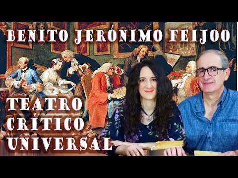 Benito Feijoo y el siglo de la Ilustración - Su Teatro Crítico Universal