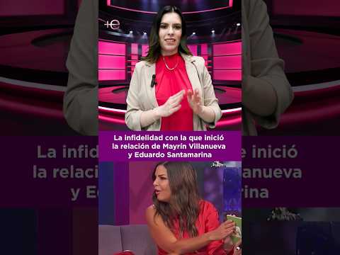 La supuesta infid3l!d@d quw inició con la relación de Mayrin Villanueva y Eduardo Santamarina