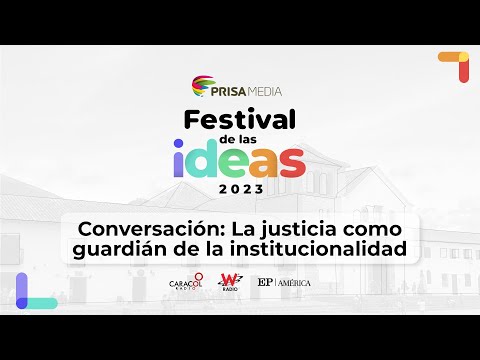 Festival de las Ideas 2023: La justicia como guardián de la institucionalidad | Caracol Radio